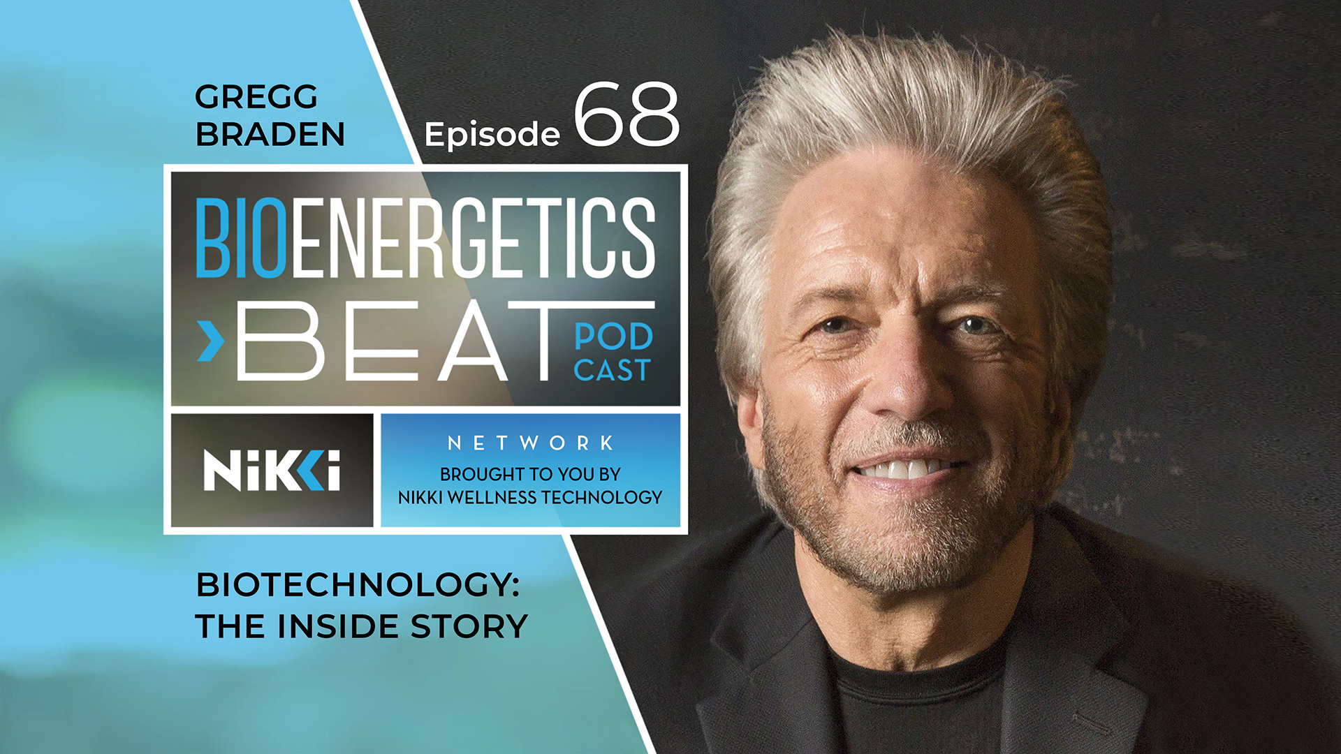 Bioenergetic Beats Podcast Episode 68: Gregg Braden
